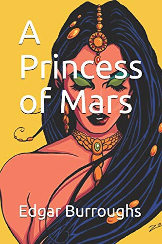 Edgar Rice Burroughs: A Princess of Mars (Paperback, 2019, Independently published, Independently Published)