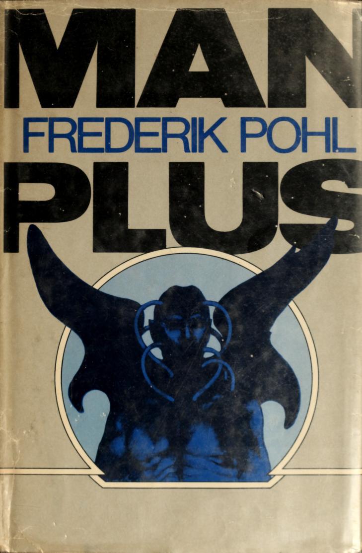 Frederik Pohl: Man Plus (Hardcover, 1976, Random House)