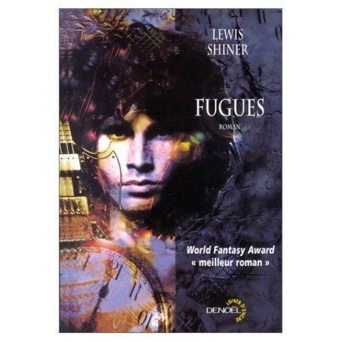 Lewis Shiner: Fugues (French language, 2000, Éditions Denoël)