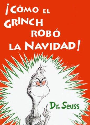 Dr. Seuss, Yanitzia Canetti: ¡Cómo el Grinch robó la Navidad! (Hardcover, 2000, Lectorum Publications)