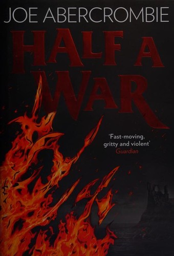 Joe Abercrombie: Half a War (2015, Harper/Voyager)