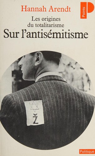 Hannah Arendt: Sur l'antisémitisme (French language, 1984, Calmann-Lévy)