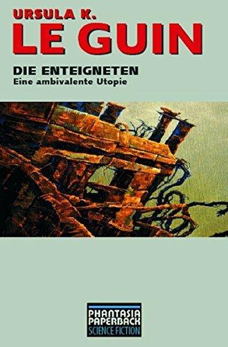 Ursula K. Le Guin: Die Enteigneten (Paperback, German language, 2006, Edition Phantasia)