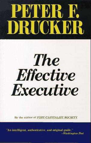 Peter F. Drucker: The effective executive (1993, HarperBusiness)