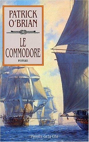 Patrick O'Brian: Le Commodore (Paperback, French language, 2002, Presses de la Cité)