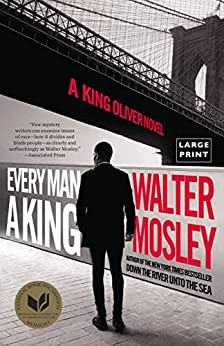 Walter Mosley: Every Man a King (2023, Little Brown & Company)