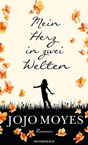 Jojo Moyes: Mein Herz in zwei Welten (Hardcover, 2018, Wunderlich Verlag)