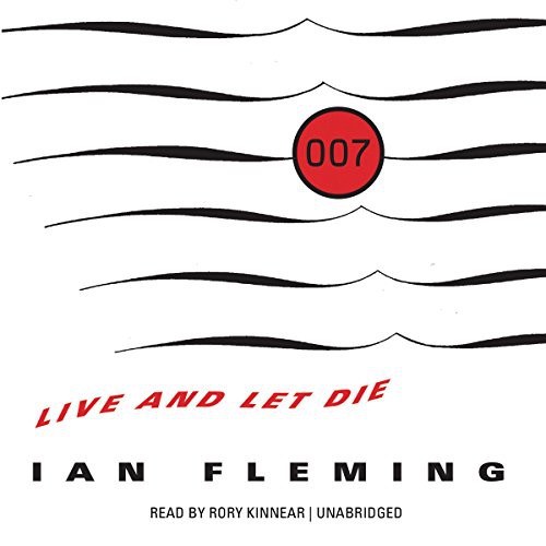 Ian Fleming: Live and Let Die (AudiobookFormat, 2014, Ian Fleming Ltd., Ian Fleming Publications, Ltd. and Blackstone Audio)