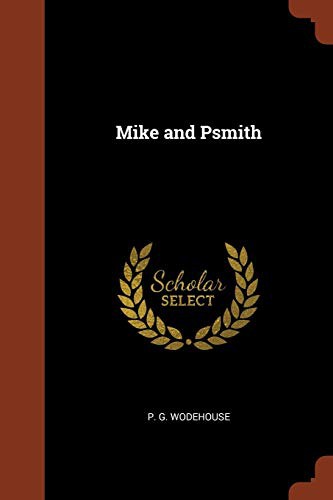 P. G. Wodehouse: Mike and Psmith (Paperback, 2017, Pinnacle Press)