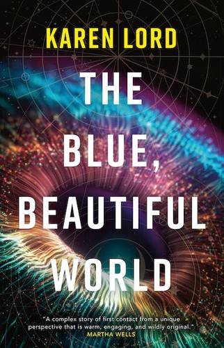 Karen Lord: The Blue, Beautiful World (2023, Orion Publishing Group, Limited)