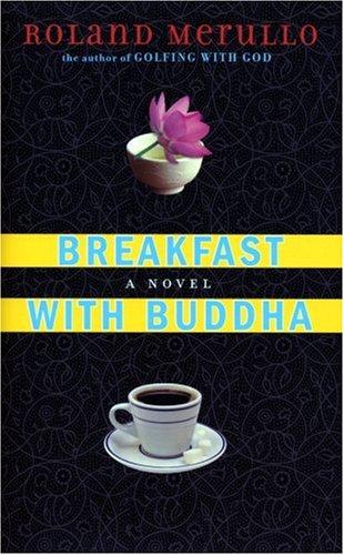 Roland Merullo: Breakfast with Buddha (Hardcover, 2007, Algonquin Books)