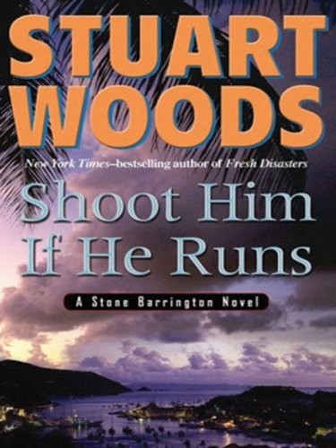 Stuart Woods: Shoot him if he runs (2008, Large Print Press, Large Print Pr)