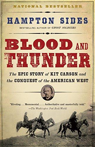 Hampton Sides: Blood and Thunder: The Epic Story of Kit Carson and the Conquest of the American West (2006)