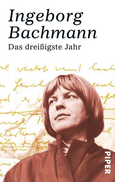 Ingeborg Bachmann: Das dreissigste Jahr (Paperback, German language, 2005, Piper)