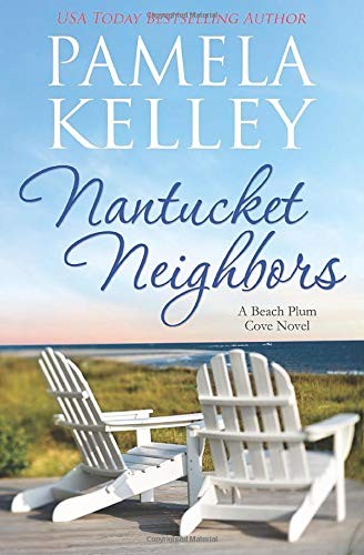 Pamela M. Kelley: Nantucket Neighbors (Paperback, 2019, Independently published)