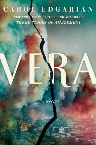 Carol Edgarian: Vera (2021, Scribner)