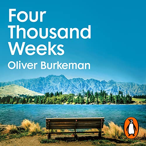Oliver Burkeman: Four Thousand Weeks (AudiobookFormat, 2021, Penguin Audio)