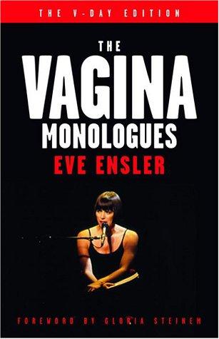 Eve Ensler: The vagina monologues (2001, Villard)