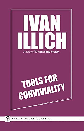 Ivan Illich: Tools For Conviviality (Hardcover, 2021, Bio-Green Books)