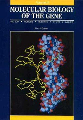 James D. Watson, Nancy H. Hopkins, Jeffrey W. Roberts, Joan Argetsinger Steitz, Alan M. Weiner: Molecular Biology of the Gene, Volume II (4th Edition) (Hardcover, Benjamin Cummings)