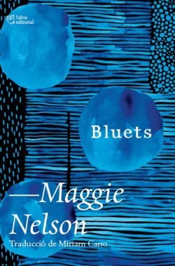 Maggie Nelson, Míriam Cano: Bluets (Paperback, L´ALTRA, L'Altra Editorial)