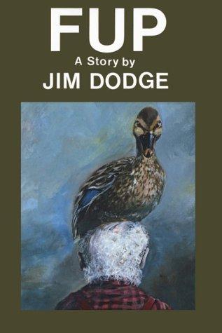 Jim Dodge: Fup, a story (1983, City Miner Books)
