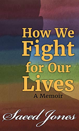 Saaed Jones: How We Fight for Our Lives (Hardcover, 2020, Thorndike Press Large Print)