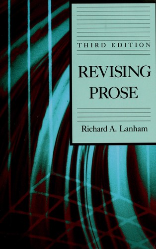 Richard A. Lanham: Revising prose (1992, Macmillan Pub. Co., Maxwell Macmillan Canada, Maxwell Macmillan International, Allyn and Bacon)