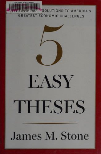 James M. Stone: Five easy theses (2016, Houghton Mifflin Harcourt)