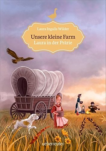 Laura Ingalls Wilder: Unsere kleine Farm 2. Laura in der Prärie (Hardcover, Ueberreuter Verlag)