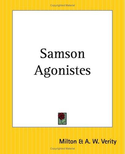 John Milton, A. W. Verity: Samson Agonistes (Paperback, Kessinger Publishing)