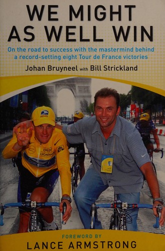 Johan Bruyneel: We might as well win (2008, Scribe)