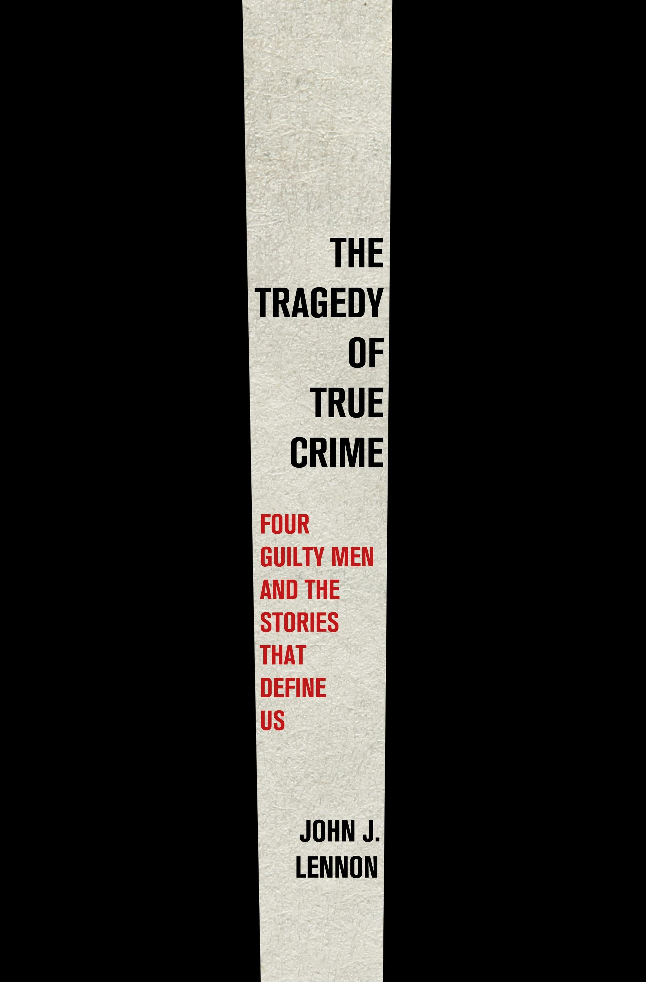 John J. Lennon: Tragedy of True Crime (2025, Celadon Books)