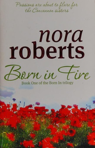 Nora Roberts: Born in Fire (2009, Piatkus)