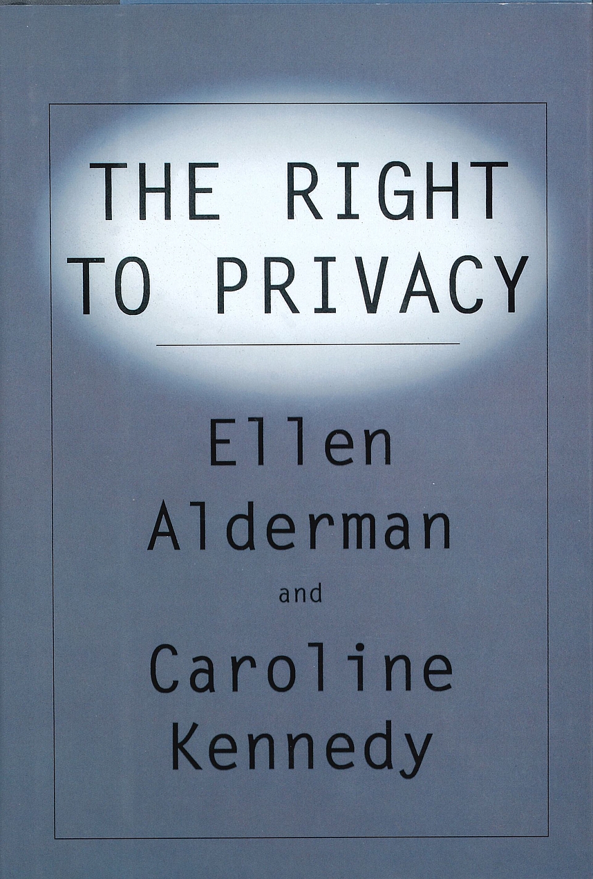 Ellen Alderman, Caroline Kennedy: The Right to Privacy (Hardcover, 1995, Knopf)