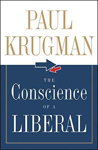 Paul Krugman: The Conscience of a Liberal