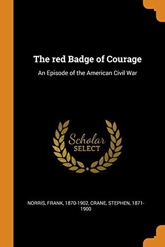 Stephen Crane, Frank Norris: The Red Badge of Courage (Paperback, 2018, Franklin Classics Trade Press)