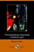 Maurice Le Blanc: Extraordinary Adventures of Arsene Lupin (Paperback, 2005, Dodo Press)