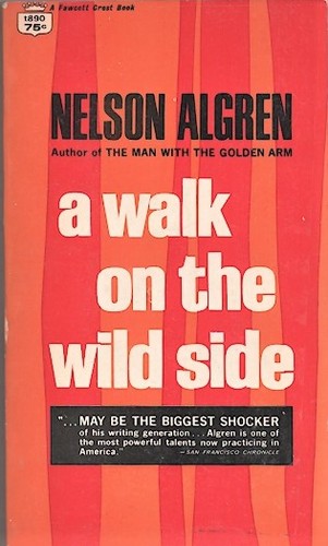 Nelson Algren: A walk on the wild side (1956, Fawcett Publications)