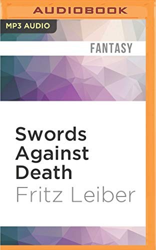 Neil Gaiman, Fritz Leiber: Swords Against Death (AudiobookFormat, Audible Studios on Brilliance, Audible Studios on Brilliance Audio)