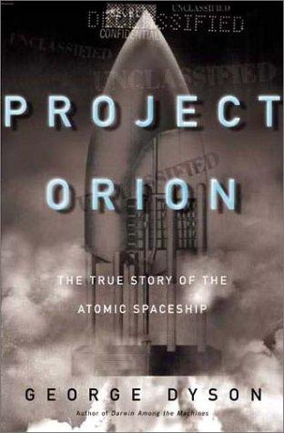 George Dyson: Project Orion (Hardcover, 2002, Henry Holt and Co.)