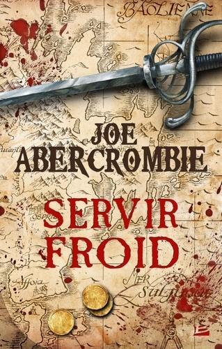 Joe Abercrombie: Servir froid (French language, 2013, Bragelonne)