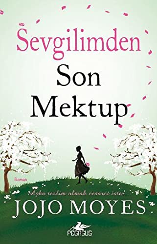 Jojo Moyes: Sevgilimden Son Mektup (Paperback, 2013, Pegasus, Pegasus Yaynlar)