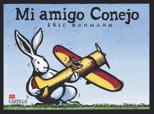 Eric Rohmann: Mi Amigo Conejo (Castillo de la Lectura Preschool) (Paperback, Spanish language, Ediciones Castillo)