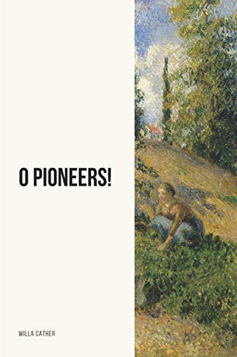 Willa Cather: O Pioneers! (Paperback, Independently Published, Independently published)