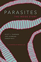 Scott Lyell Gardner, Judy Diamond, Gabor R. Rácz, Brenda Lee: Parasites: The Inside Story (2022, Princeton University Press)