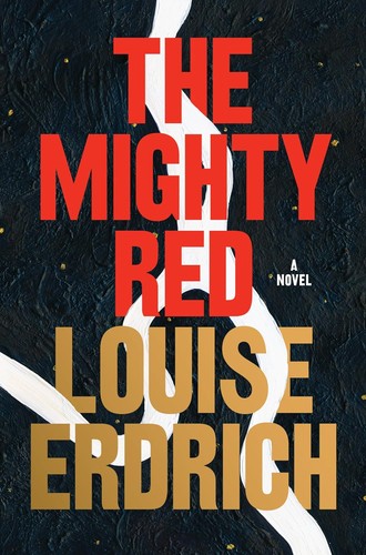 Louise Erdrich: Mighty Red (2024, HarperCollins Publishers)