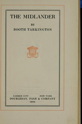 Booth Tarkington: The midlander (1924, Doubleday, Page & Company)