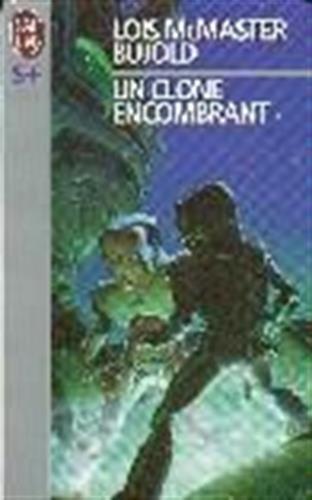 Lois McMaster Bujold: Un clone encombrant (Paperback, French language, 1995, J'ai Lu)