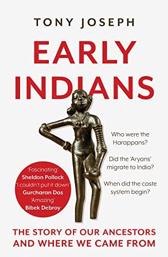 Tony Joseph: Early Indians (Hardcover, 2018, Juggernaut Publication)